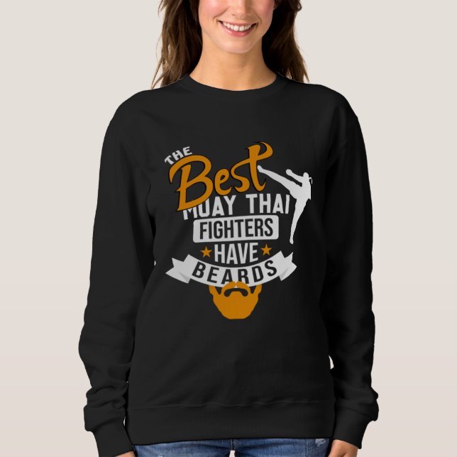 Sudadera Best Muay Thai Fighters Have Beards Muay Thai Quot (Anverso)