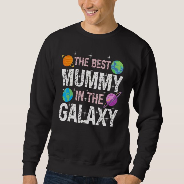 Sudadera Best Mummy in the Galaxy  Mother's Day Present for (Anverso)