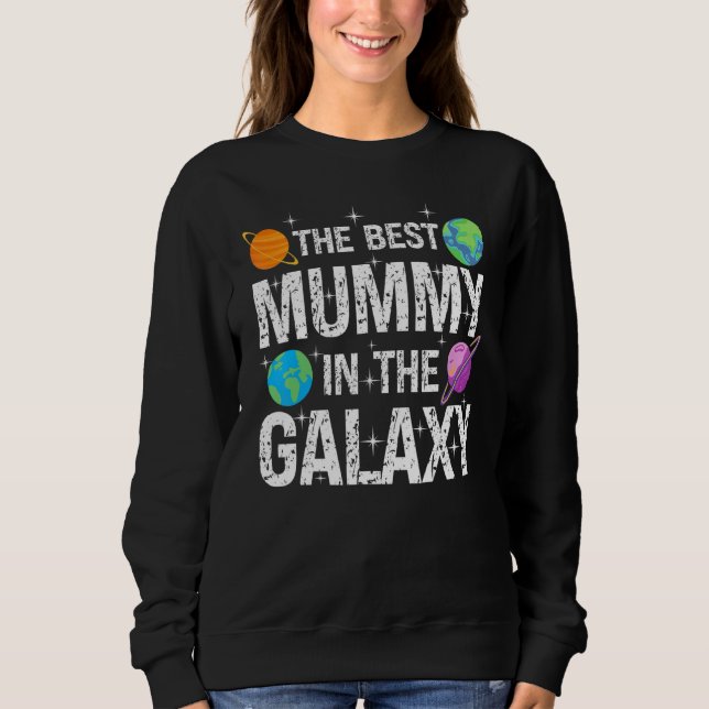 Sudadera Best Mummy in the Galaxy  Mother's Day Present for (Anverso)