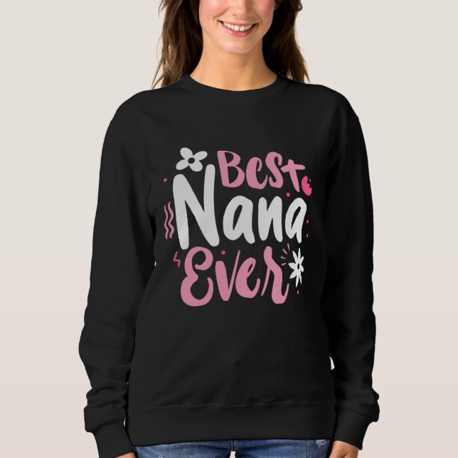 Sudadera Best Nana Ever Mothers Day World Best Grandmother  (Anverso)