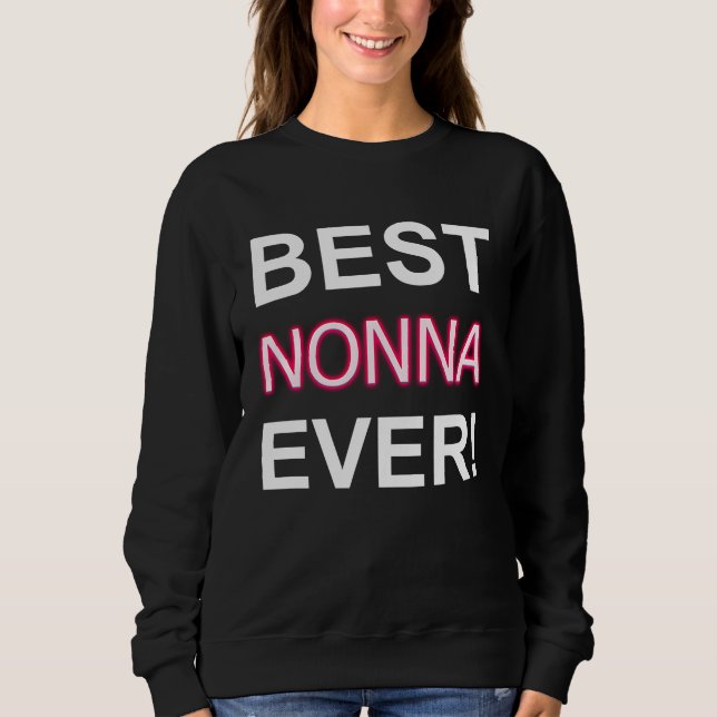 Sudadera Best Nonna Ever Italy Grandma Apparel Italian Gran (Anverso)