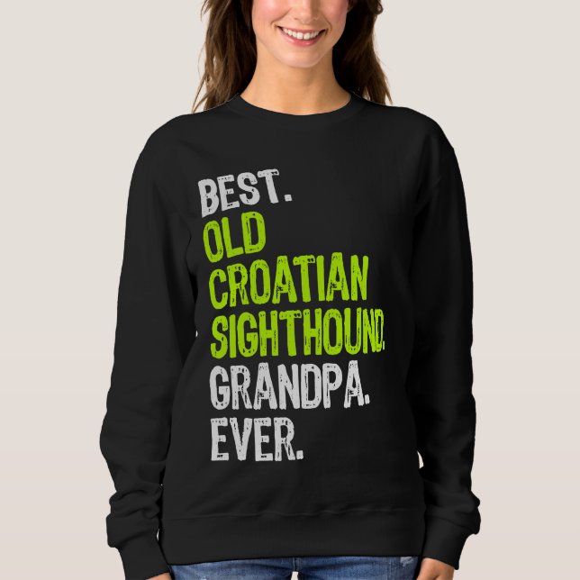 Sudadera Best Old Croatian Sighthound Grandpa Ever Dog (Anverso)