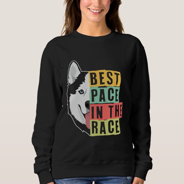 Sudadera Best Pace In The Race Sled Dogs Mushing Sled Dog T (Anverso)
