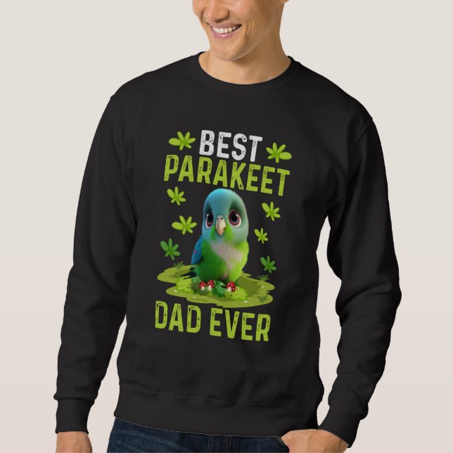 Sudadera Best Parakeet Dad Ever Cute Parakeet Bird Costume (Anverso)