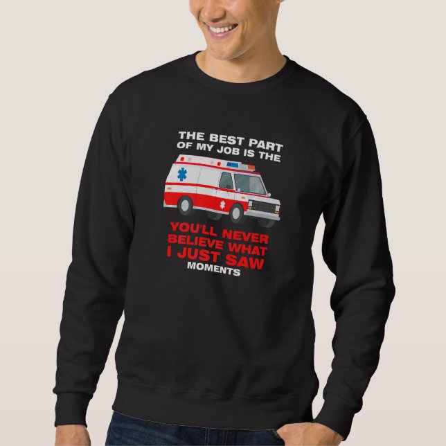 Sudadera best part job is you'll never believe Ambulance Pa (Anverso)