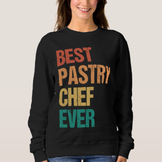Sudadera Best Pastry Chef Ever Culinary Chef Appreciation W