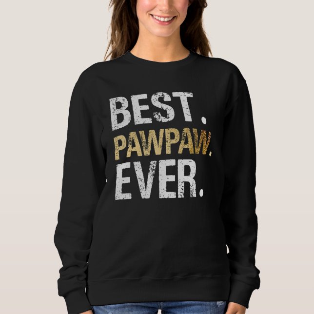 Sudadera Best PawPaw Ever Graphic Great Fathers Day 2023 Gr (Anverso)