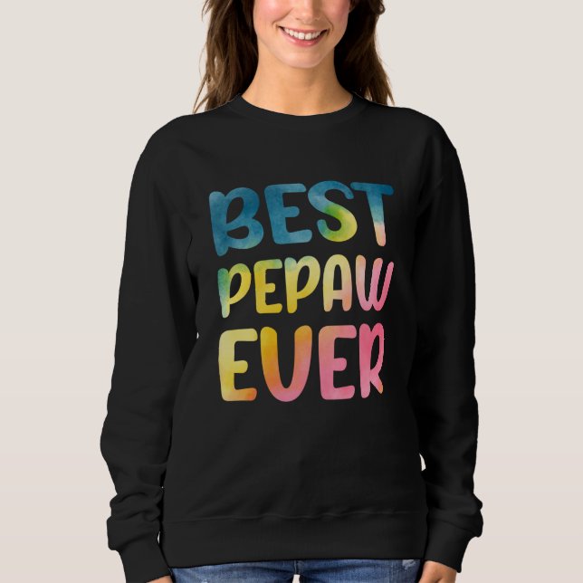 Sudadera Best Pepaw Ever Father's Day Pepaw (Anverso)