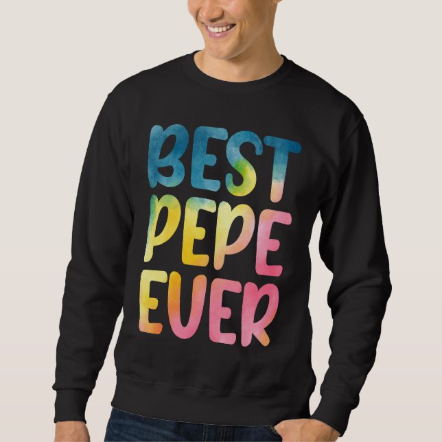 Sudadera Best Pepe Ever  Father's Day Pepe (Anverso)