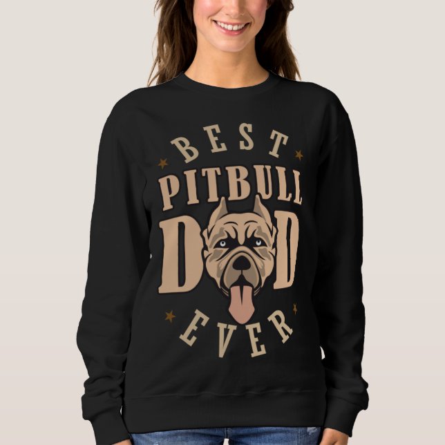 Sudadera Best Pitbull Dad Ever Designs  Pitbull Dad (Anverso)