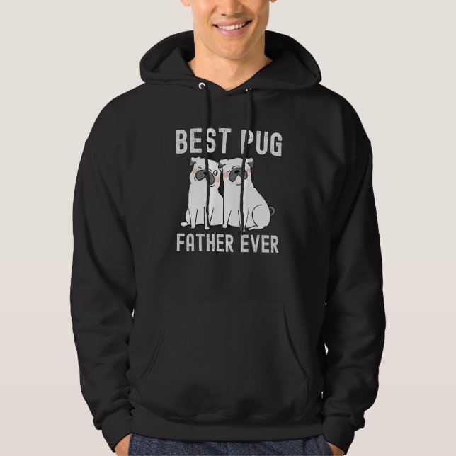 Sudadera Best Pug Father Ever Father Day (Anverso)