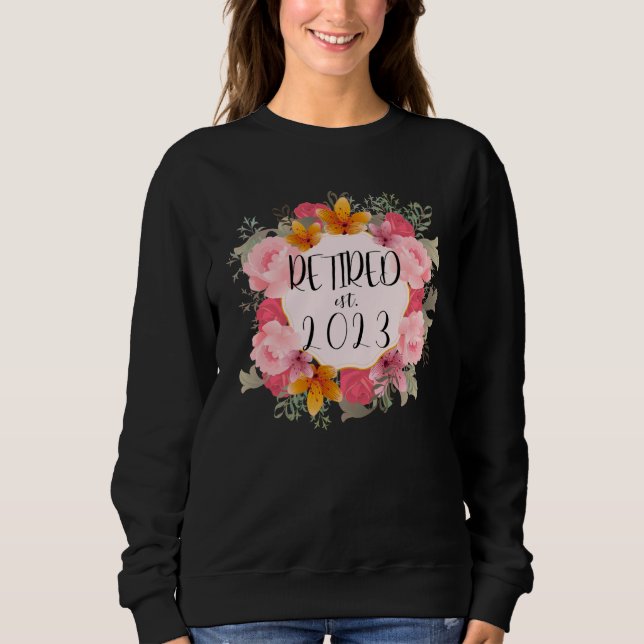 Sudadera Best Retired 2023 For Women Flower Retirement 2023 (Anverso)