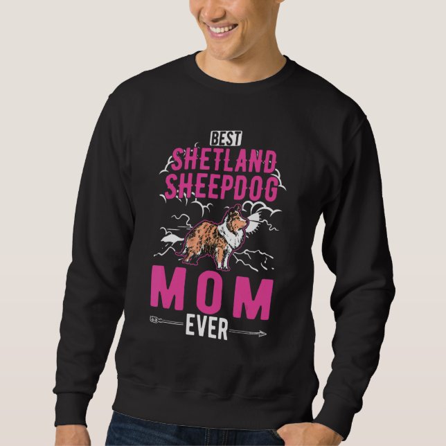 Sudadera Best Shetland Sheepdog Mom Ever Sheltie Mom (Anverso)
