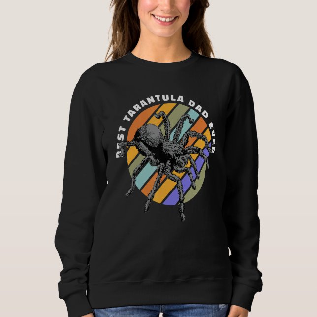 Sudadera Best Tarantula Dad Ever Tarantulas Women Men Kids (Anverso)