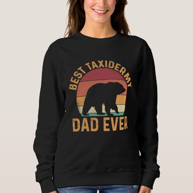 Sudadera Best Taxidermy Dad Ever (Anverso)