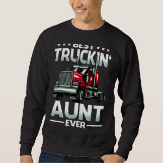Sudadera Best Truckin' Aunt Ever Big Rig Trucker Father's D