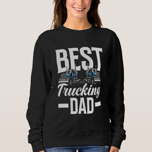 Sudadera Best Trucking Dad Ever   Trucker Truck Driver (Anverso)