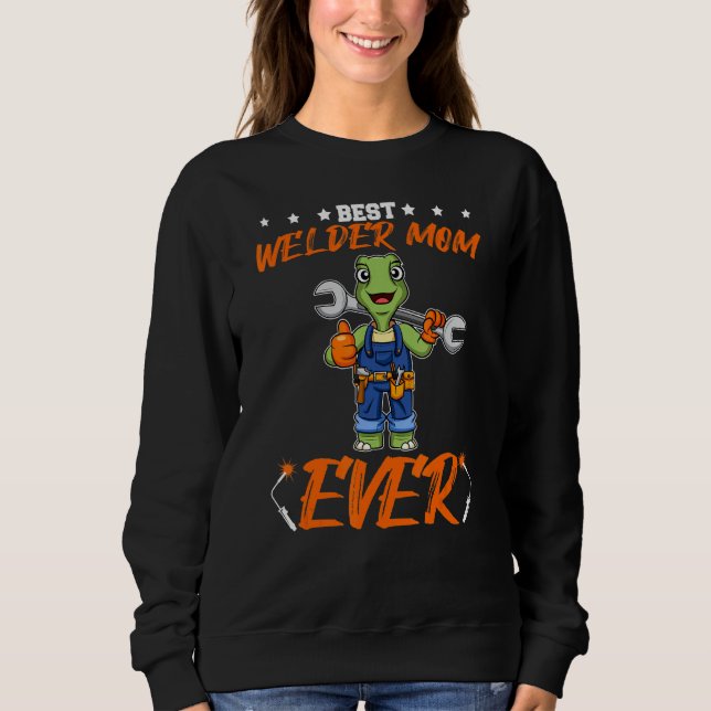 Sudadera Best Welder Mom Ever Metal Work Crafts Mother_1 (Anverso)