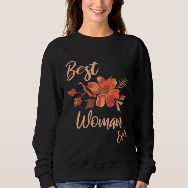 Sudadera Best Woman Ever Floral For Women Back School (Anverso)