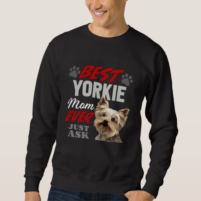 Sudadera Best Yorkie Mom Ever Just Ask (Anverso)