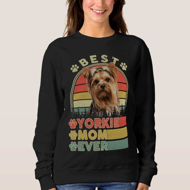 Sudadera Best Yorkie Mom Ever Yorkshire Terrier  Dog Mother (Anverso)