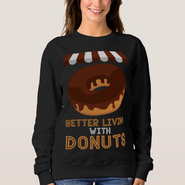 Sudadera Better living With Donuts Baker Baking Donuts (Anverso)