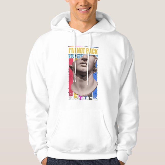 Sudadera Better than ever I'm not back  Hoodie (Anverso)