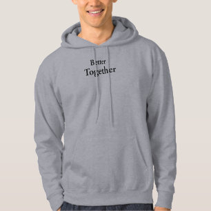 Sudadera "Better Together" encuentra verdadera compañía