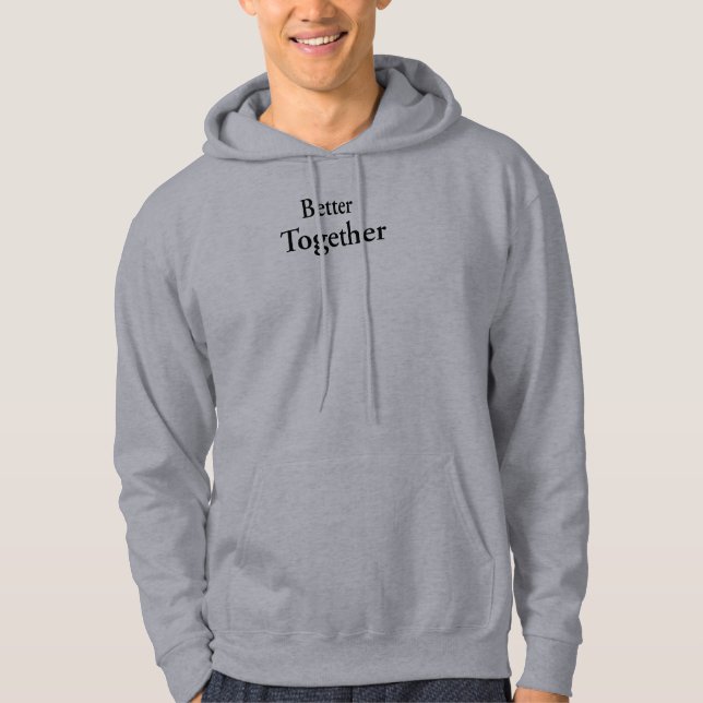Sudadera "Better Together" encuentra verdadera compañía (Anverso)