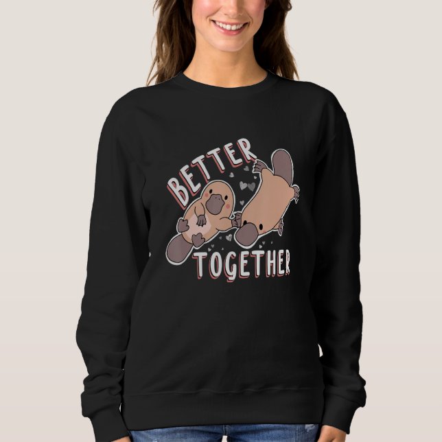 Sudadera Better Together Valentine's Day Platypus Couple Lo (Anverso)