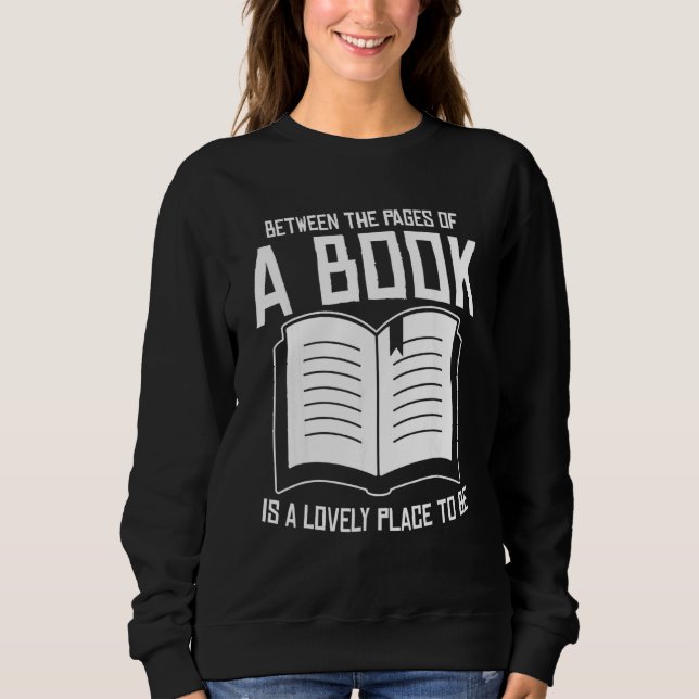 Sudadera Between The Pages Of A Book Lovely Place Bookworm  (Anverso)