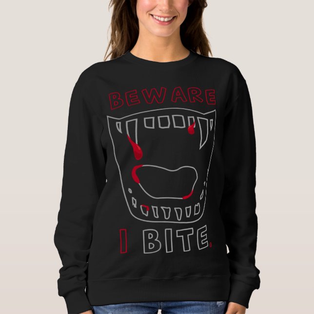 Sudadera Beware I Bite  Vampire Halloween Party Costume (Anverso)