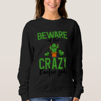 Sudadera Beware of The Crazy Cactus Lady Kawaii Cactus
