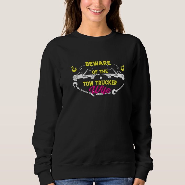 Sudadera Beware Of The Woman Of A Tow Truck Driver  2 (Anverso)