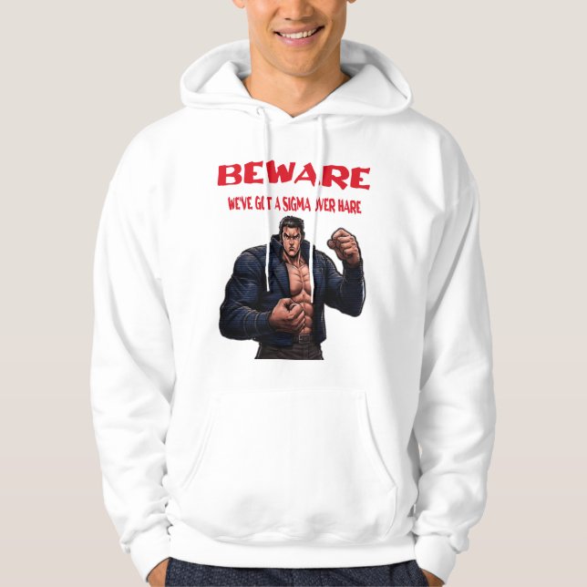 Sudadera Beware, We've Got A sigma Over (Anverso)
