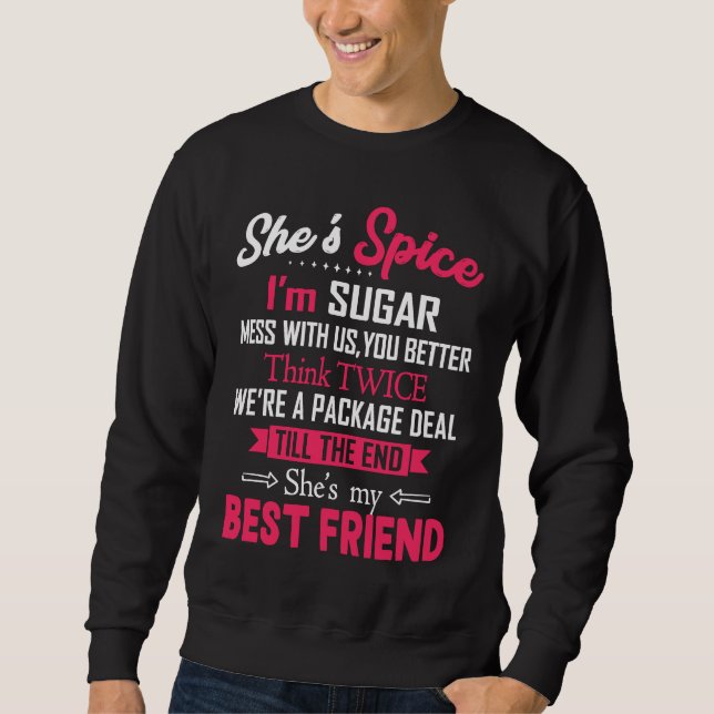 Sudadera BFF She's Spice I'm Sugar Mess With Us You Better  (Anverso)