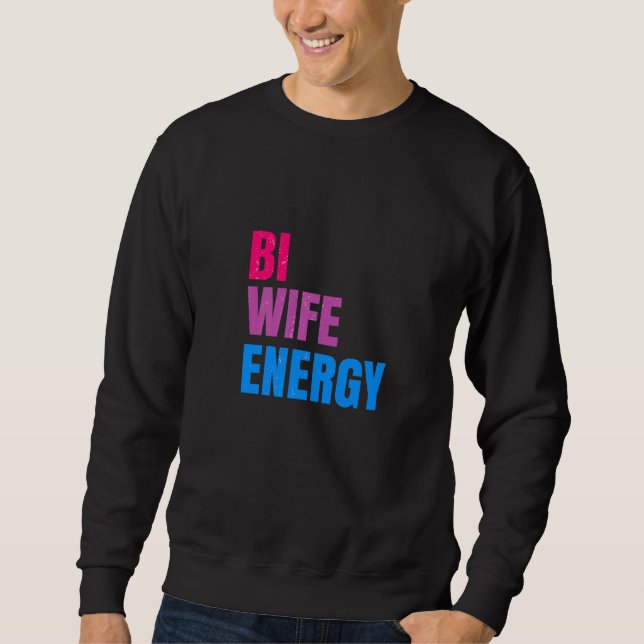 Sudadera Bi Wife Energy Lgbtq Apoyo Respeto A La Esposa Lgb (Anverso)