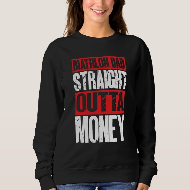 Sudadera Biathlon Dad Straight Outta Money Biathlete Father (Anverso)