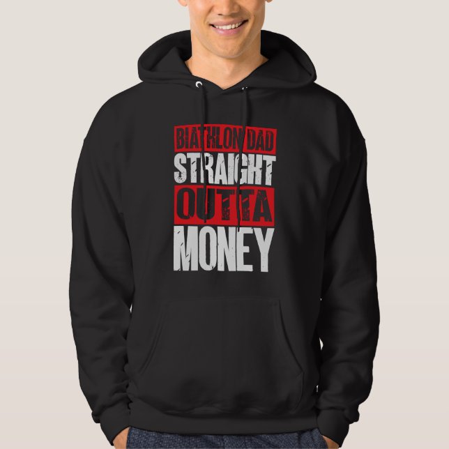 Sudadera Biathlon Dad Straight Outta Money Biathlete Father (Anverso)