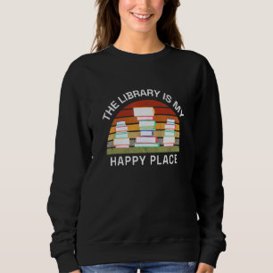 Sudadera Bibliotecario La Biblioteca Es Mi Lugar Feliz Leye