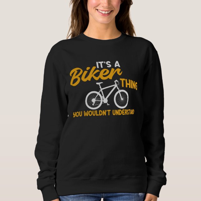 Sudadera Bicycle A Biker Thing You Wouldn t Understand Cycl (Anverso)