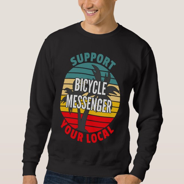 Sudadera Bicycle Messenger Support Your Local Bicicleta Mes (Anverso)