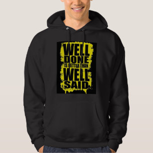 Sudadera Bien hecho es mejor que bien dicho" Motivación B