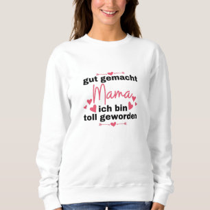 Sudadera Bien Hecho Mamá, Me He Convertido En Gran Madre