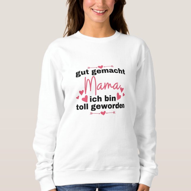 Sudadera Bien Hecho Mamá, Me He Convertido En Gran Madre (Anverso)