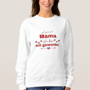 Sudadera Bien Hecho Mamá, Me He Convertido En Gran Madre