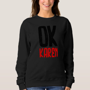 Sudadera Bien Karen Ok Karen Ok Karen Y Sarcástico Retro Vi