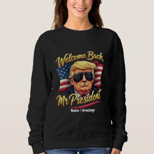 Sudadera Bienvenido de nuevo Sr. Presidente 2024 Celebre a 