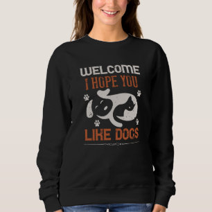 Sudadera Bienvenido, espero que te gusten los perros