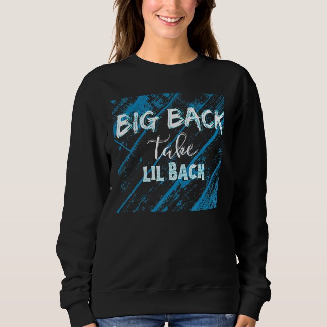Sudadera Big Back Take Little Back Gym Bodybuilding Weightg (Anverso)